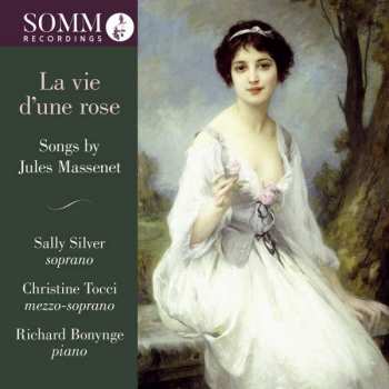 Album Jules Massenet: Lieder - La Vie D'une Rose