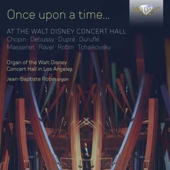 CD Jean-Baptiste Robin: Once Upon a Time... At the Walt Disney Concert Hall 469568
