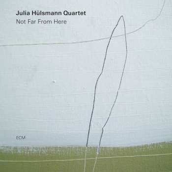 Album Julia Hülsmann Quartet: Not Far From Here