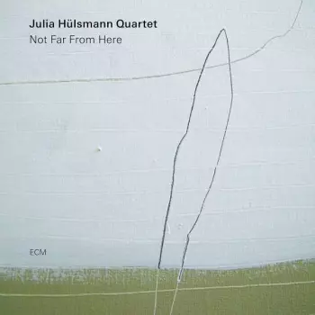 Julia Hülsmann Quartet: Not Far From Here