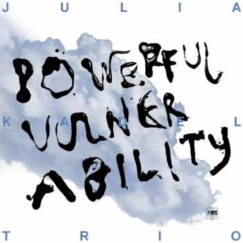 CD Julia Kadel Trio: Powerful Vulnerability 498945