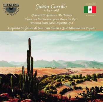 Album Julian Carrillo: Primera Sinfonia En Re Mayor / Tema Con Variaciones Para Orquesta Op. 2 / Primera Suite Para Orquesta Op. 1