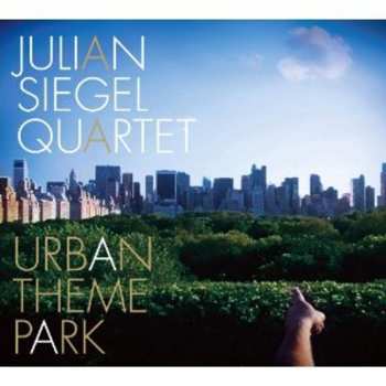 Album Julian Siegel Quartet: Urban Theme Park