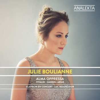 Album Julie Boulianne: Alma Oppressa - Vivaldi-Handel: Arias