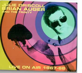 CD Julie Driscoll, Brian Auger & The Trinity: Live On Air 1967-68  DIGI 371667