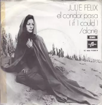 Julie Felix: El Condor Pasa (If I Could) / Alone