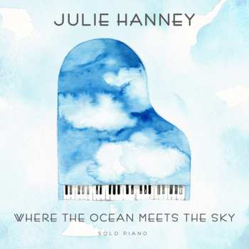 CD Julie Hanney: Where The Ocean Meets The Sky 477848