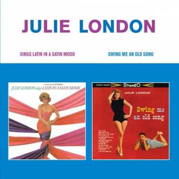 CD Julie London: Sings Latin In A Satin Mood + Swing Me An Old Song 414309