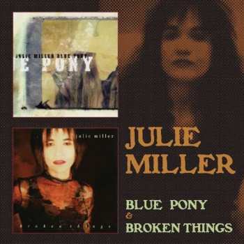 Album Julie Miller: Blue Pony & Broken Things