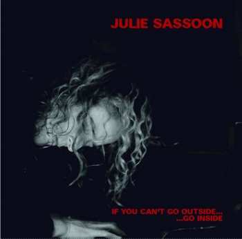 Julie Sassoon: If You Can't Go Outside... Go Inside