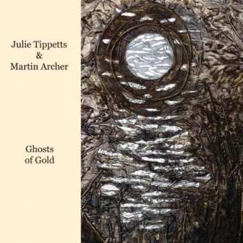 Album Julie Tippetts: Ghosts Of Gold