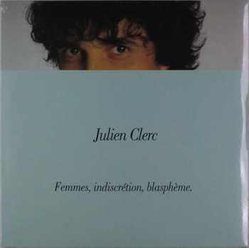 Album Julien Clerc: Femmes, Indiscrétion, Blasphème.