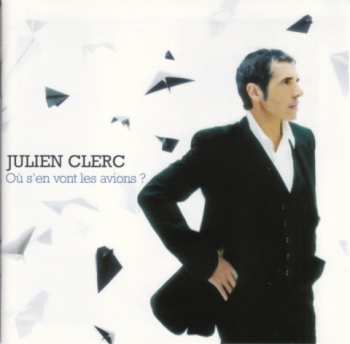 Album Julien Clerc: Ou S'en Vont Les Avions ?