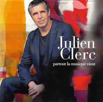 Album Julien Clerc: Partout La Musique Vient
