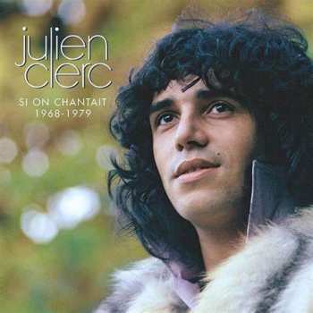 Album Julien Clerc: Si On Chantait... 1968-1979