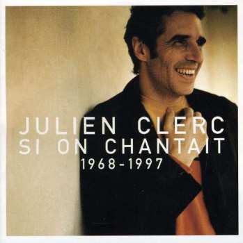 Album Julien Clerc: Si On Chantait 1968-1997