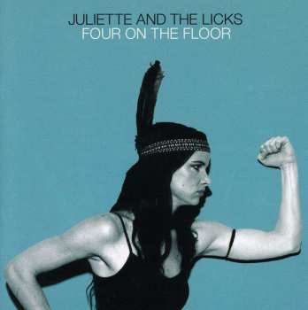 CD Juliette & The Licks: Four On The Floor 523471
