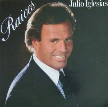 Album Julio Iglesias: Raices