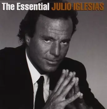 Julio Iglesias: The Essential Julio Iglesias