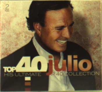 2CD Julio Iglesias: Top 40 Julio (His Ultimate Top 40 Collection) 346056