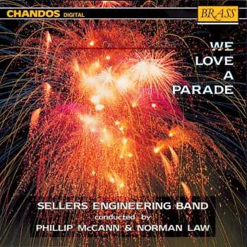 Album Julius Fučík: Sellers Engineering Band - We Love A Parade