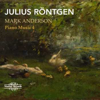Julius Röntgen: Piano Music 4