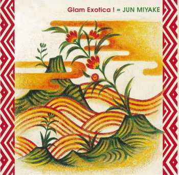 Album Jun Miyake: Glam Exotica