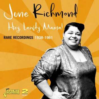 Album June Richmond: Hey, Lawdy Mama! Rare Recordings 1938-1961