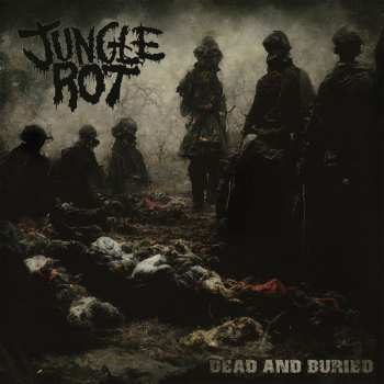 Album Jungle Rot: Dead and Buried