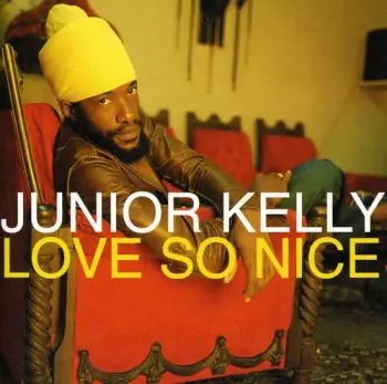 Junior Kelly: Love So Nice