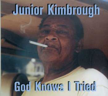 Album Junior Kimbrough: God Knows I Tried