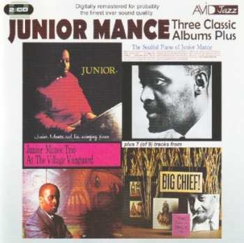 Junior Mance: Three Classic Albums Plus: Junior / The Soulful Piano Of Junior Mance / At The Village Vanguard / Big Chief!