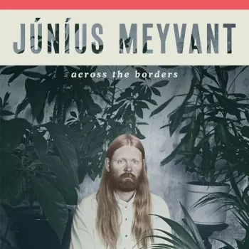 Júníus Meyvant: Across The Borders