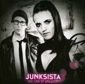 Album Junksista: Bad Case Of Fabulous