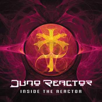 Album Juno Reactor: Inside The Reactor