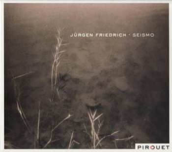 Album Jürgen Friedrich: Seismo