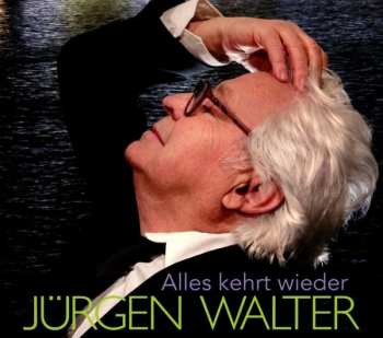 Album Jürgen Walter: Alles Kehrt Wieder