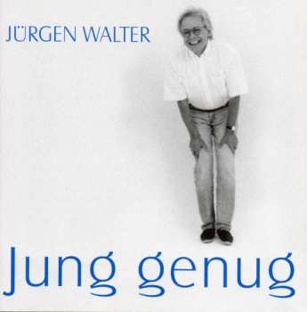 Album Jürgen Walter: Jung Genug