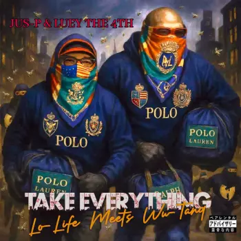 Jus-p / Luey The 4th: Take Everything: Lo
