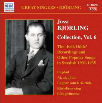 Album Jussi Björling: Jussi Björling Collection, Vol 6 Jussi Björling Alias Erik Odde Schlager 1931-35