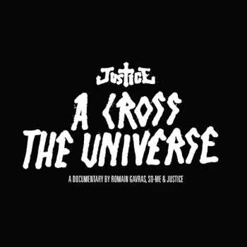 Justice: A Cross The Universe