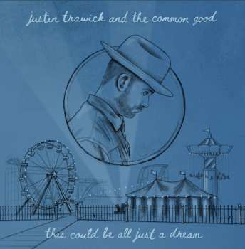 Album Justin And The C Trawick: 7-this Could Be All Just A Dream+