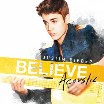 Album Justin Bieber: Believe Acoustic