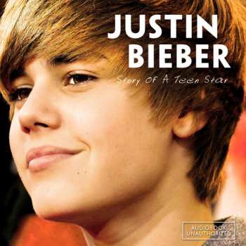 Album Justin Bieber: Story Of A Teen Star (Audiobook)