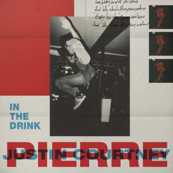Album Justin Pierre: In The Drink