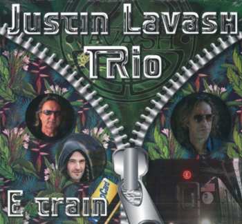 Album Justin Lavash Trio: E Train