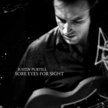 Album Justin Purtill: Sore Eyes For Sight