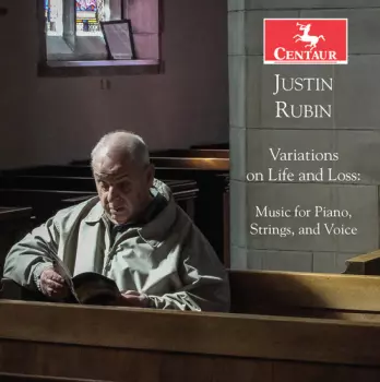 Variations On Life And Loss: Music For Piano, Strings, And Voice