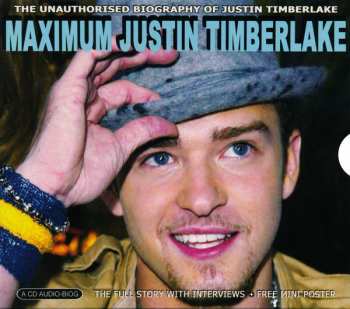 Album Justin Timberlake: Maximum Justin Timberlake (The Unauthorised Biography Of Justin Timberlake)