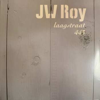 2LP JW Roy: Laagstraat 443 & Ach, Zalig Man 472161